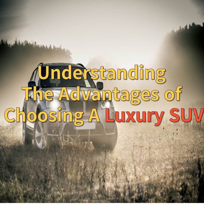 Understanding The Advantages of Choosing A Luxury SUV 알려드림